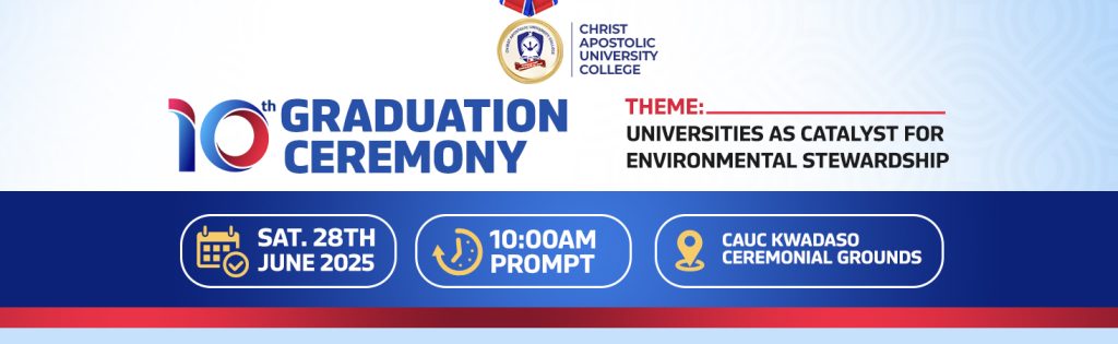 Celebrating a Decade of Excellence: The 10th Graduation Ceremony of Christ Apostolic University College Celebrating a Decade of Excellence: The 10th Graduation Ceremony of Christ Apostolic University College